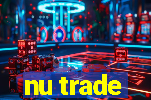 nu trade